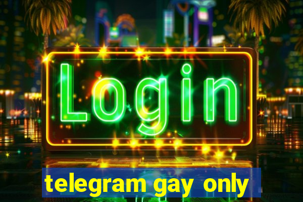 telegram gay only